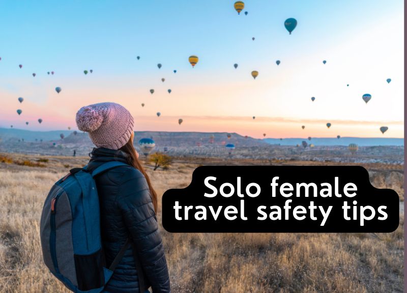 Solo female travel safety tips